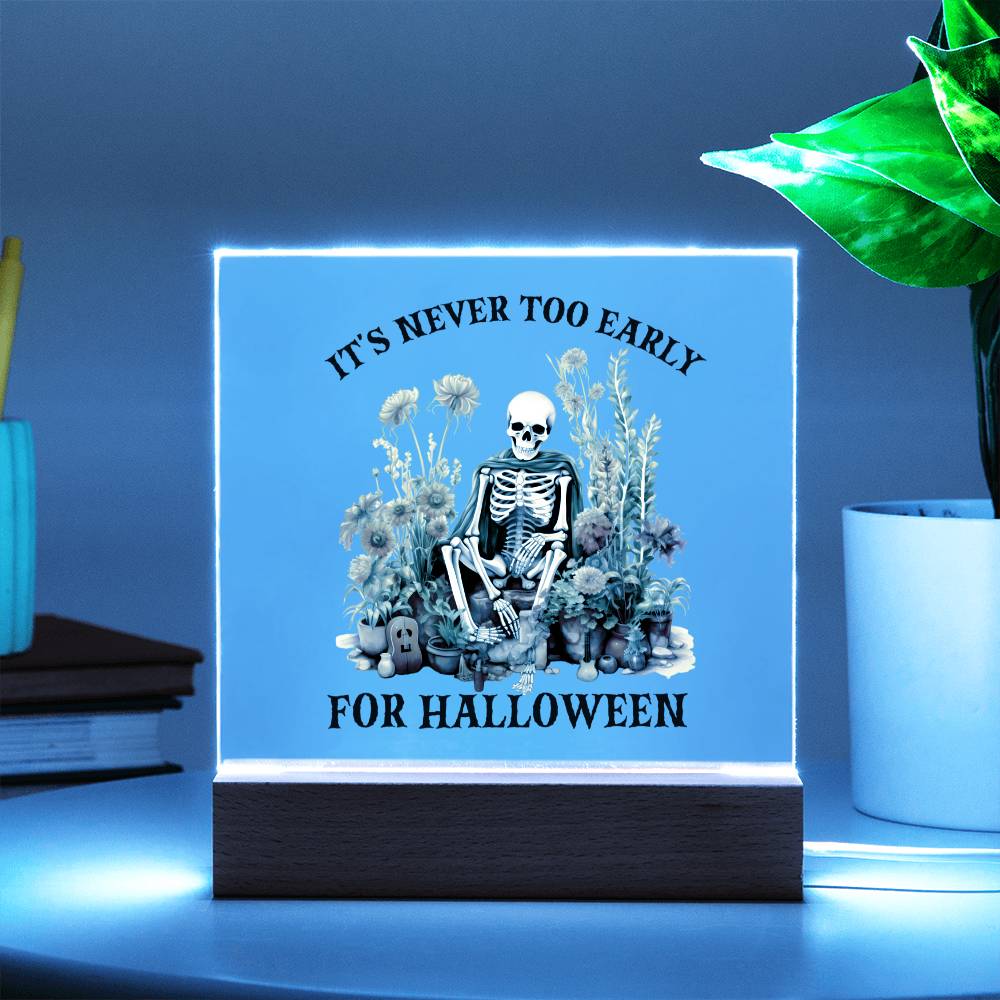 Never Too Early Halloween Home Decor, Premium Acrylic with Built-in LED Lights
