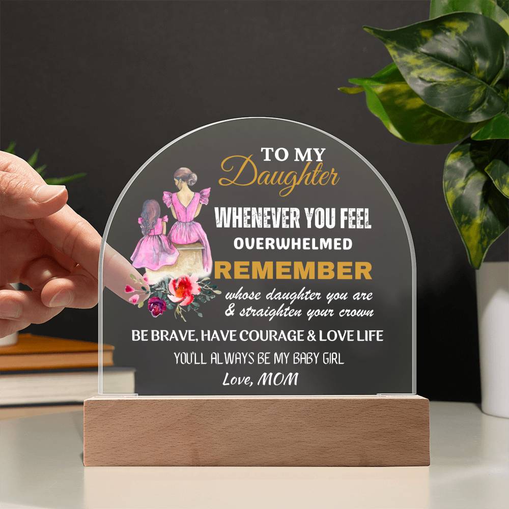 Gift for Daughter, Premium Domed Acrylic Plaque with Built-in LED Lights - Whenever You Feel