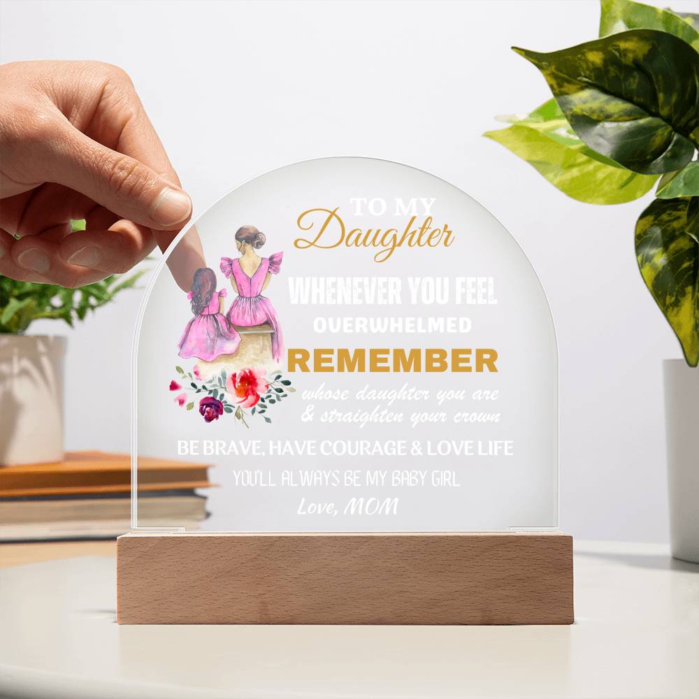 Gift for Daughter, Premium Domed Acrylic Plaque with Built-in LED Lights - Whenever You Feel