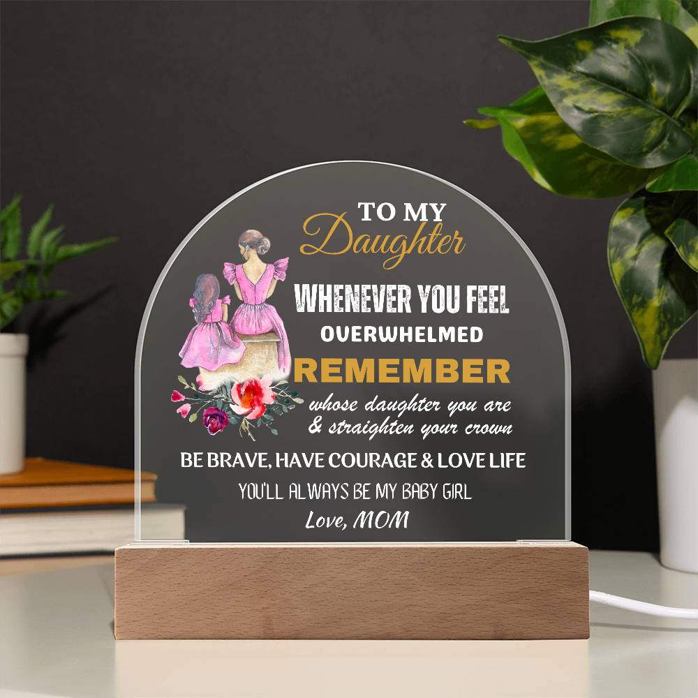 Gift for Daughter, Premium Domed Acrylic Plaque with Built-in LED Lights - Whenever You Feel