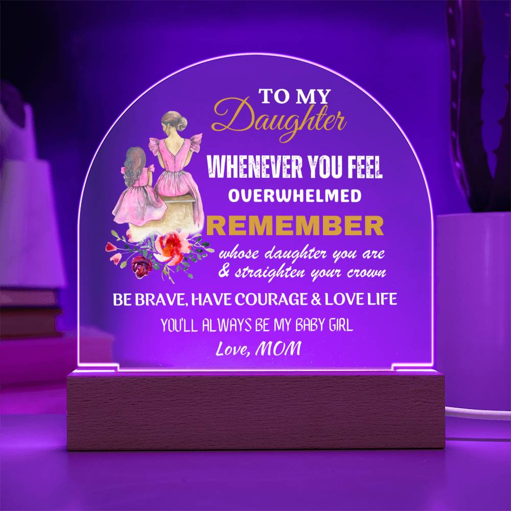 Gift for Daughter, Premium Domed Acrylic Plaque with Built-in LED Lights - Whenever You Feel