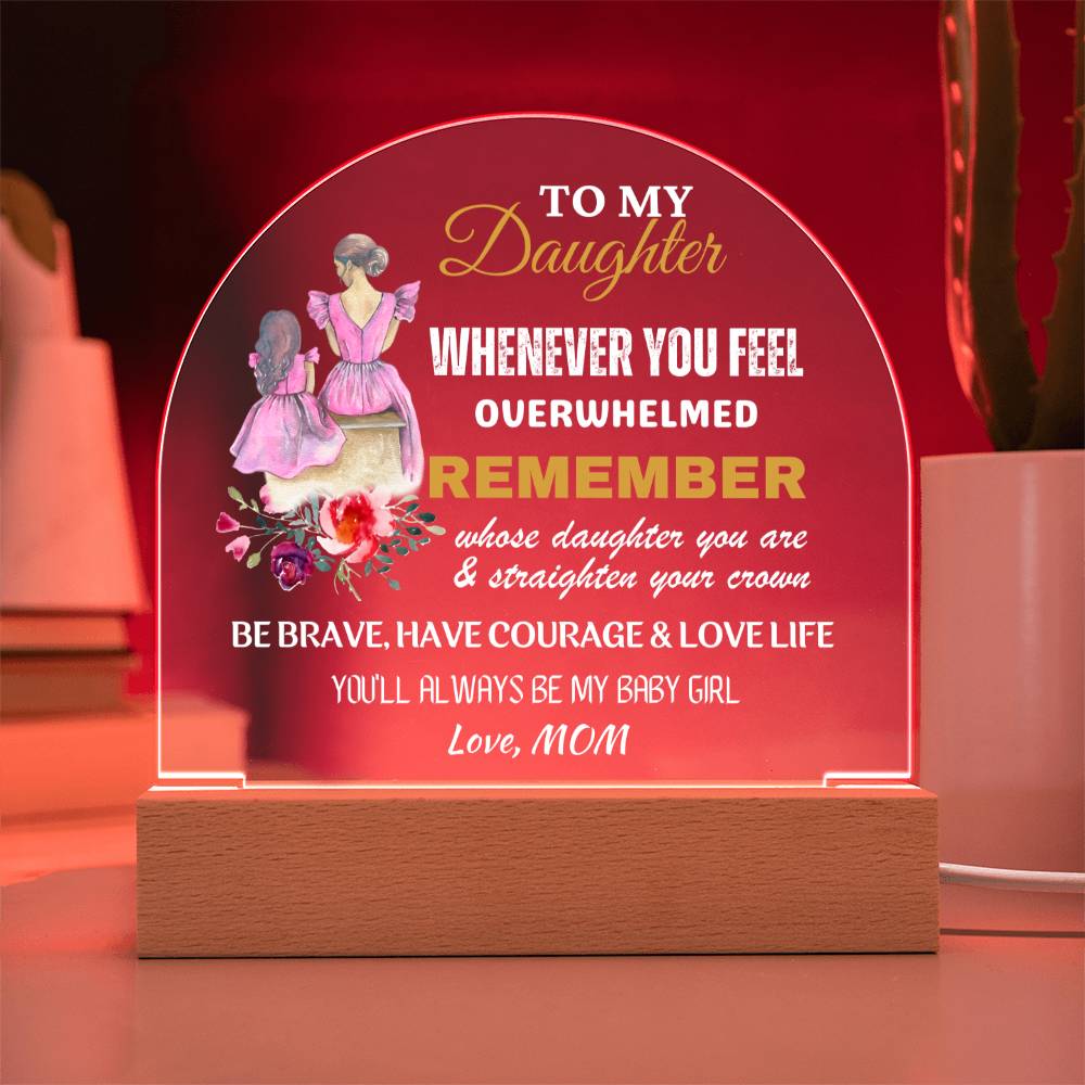 Gift for Daughter, Premium Domed Acrylic Plaque with Built-in LED Lights - Whenever You Feel