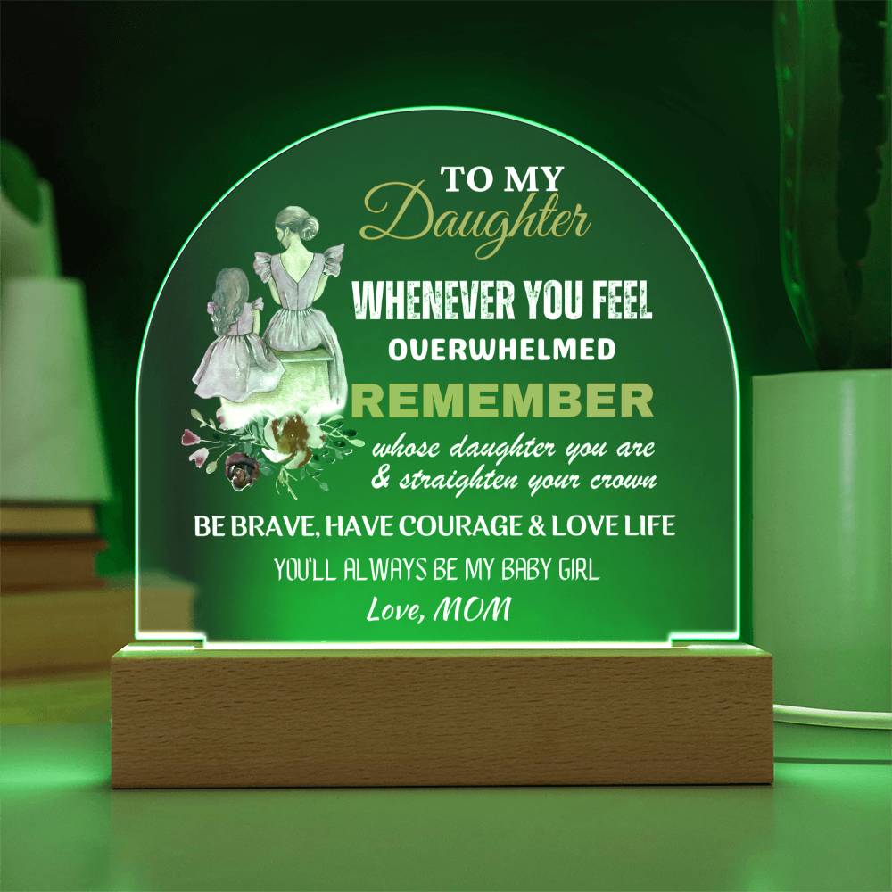 Gift for Daughter, Premium Domed Acrylic Plaque with Built-in LED Lights - Whenever You Feel