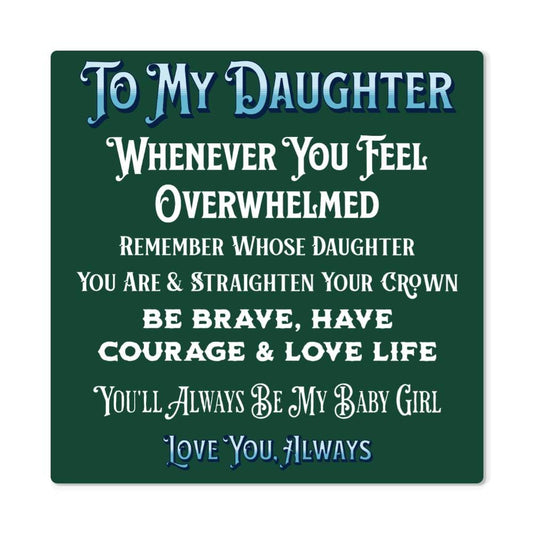 Gift For Daughter, High Gloss Aluminum Wall Art With Recessed Wooden Frame - Always Be My Baby Girl