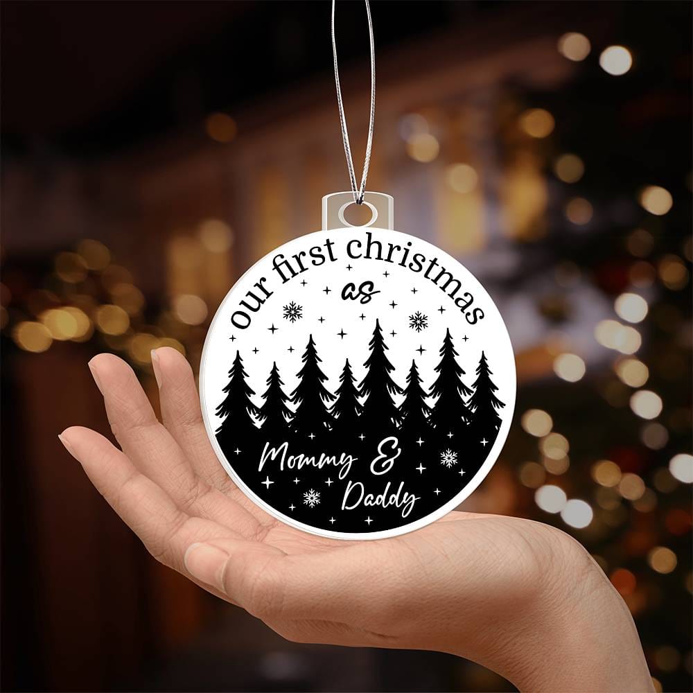 Acrylic Christmas Gift Ornament - Our First Christmas As Mommy & Daddy