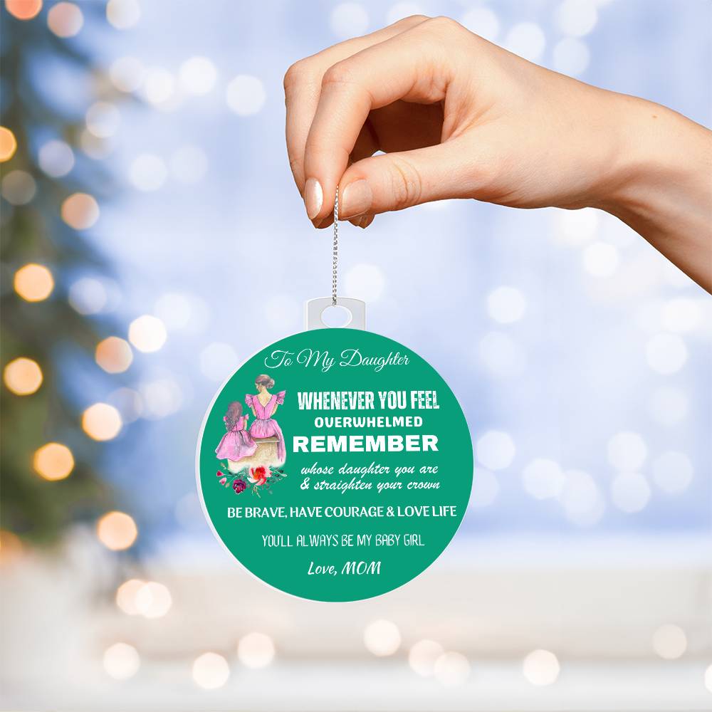 Christmas Gift For Daughter, Acrylic Christmas Gift Ornament - Whenever You Feel