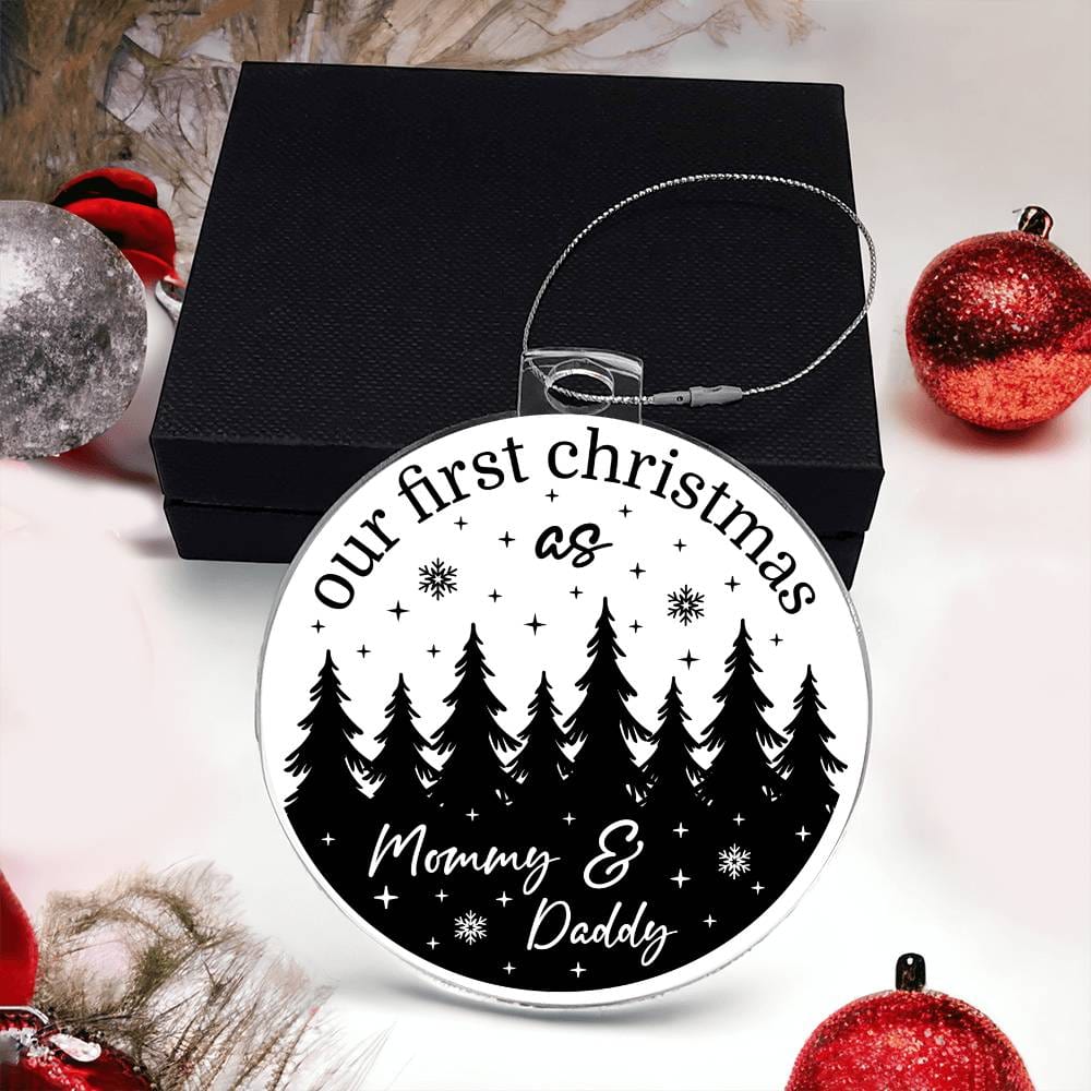 Acrylic Christmas Gift Ornament - Our First Christmas As Mommy & Daddy