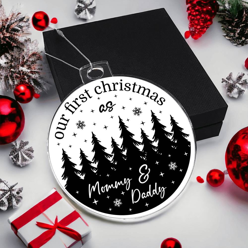 Acrylic Christmas Gift Ornament - Our First Christmas As Mommy & Daddy