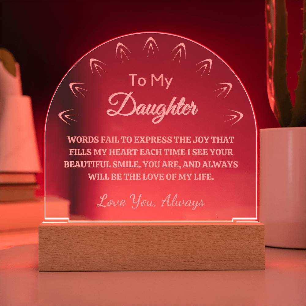 Gift for Daughter, Engraved Premium Domed Acrylic Keepsake with Built-in LED Lights - Love of My Life