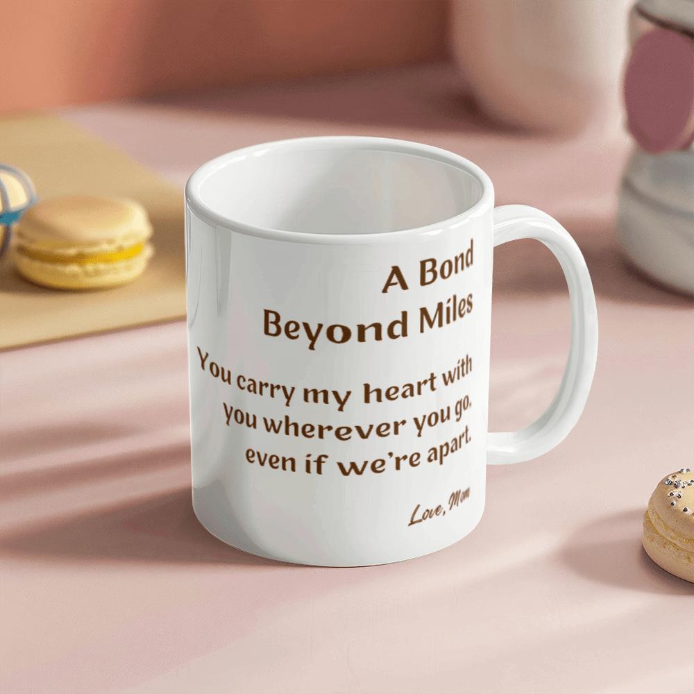 A Mother's Love Gift for Daughter, Heartfelt 11 oz Ceramic Mug, A Bond Beyond Miles