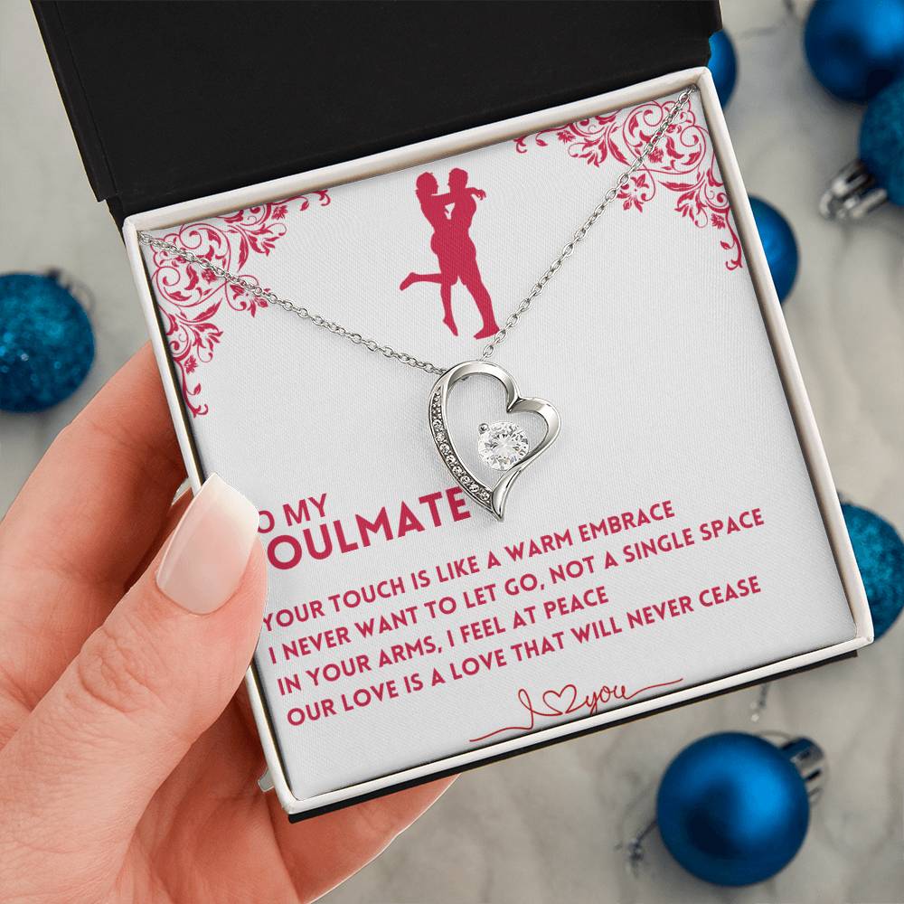 To My Soulmate, Your Touch Is Like A Warm Embrace - (Forever Love Necklace)