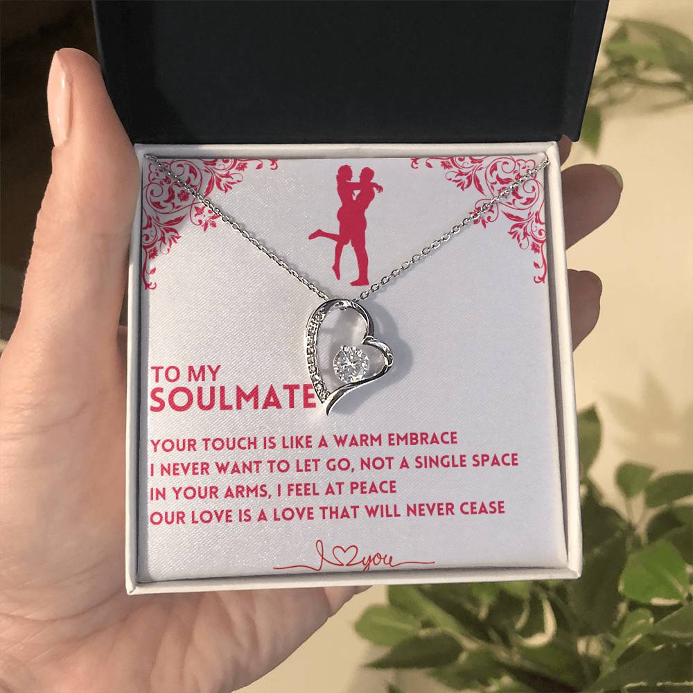 To My Soulmate, Your Touch Is Like A Warm Embrace - (Forever Love Necklace)