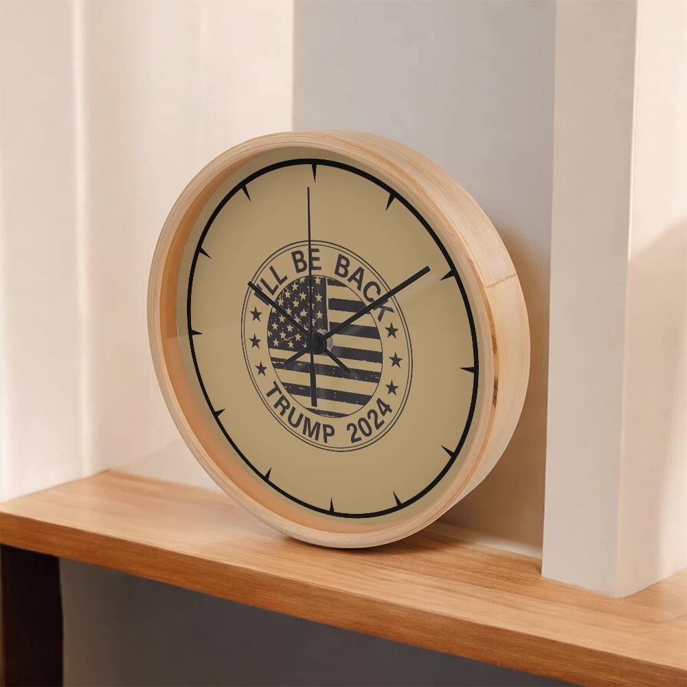 Vintage Wooden Frame 10” Clock - 'I Will Be Back' Trump 2024 Edition