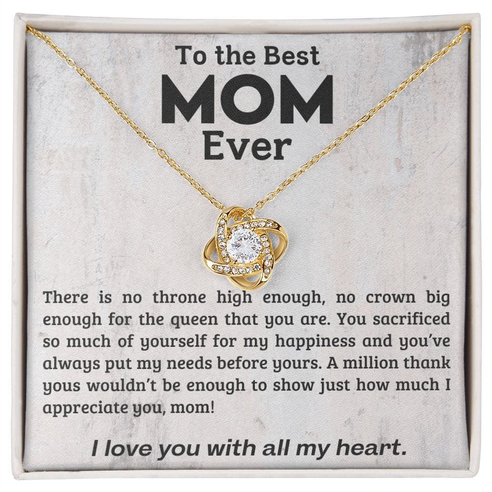 Gift For Mom - There Is No Throne High Enough, Love Knot Necklace Gift.