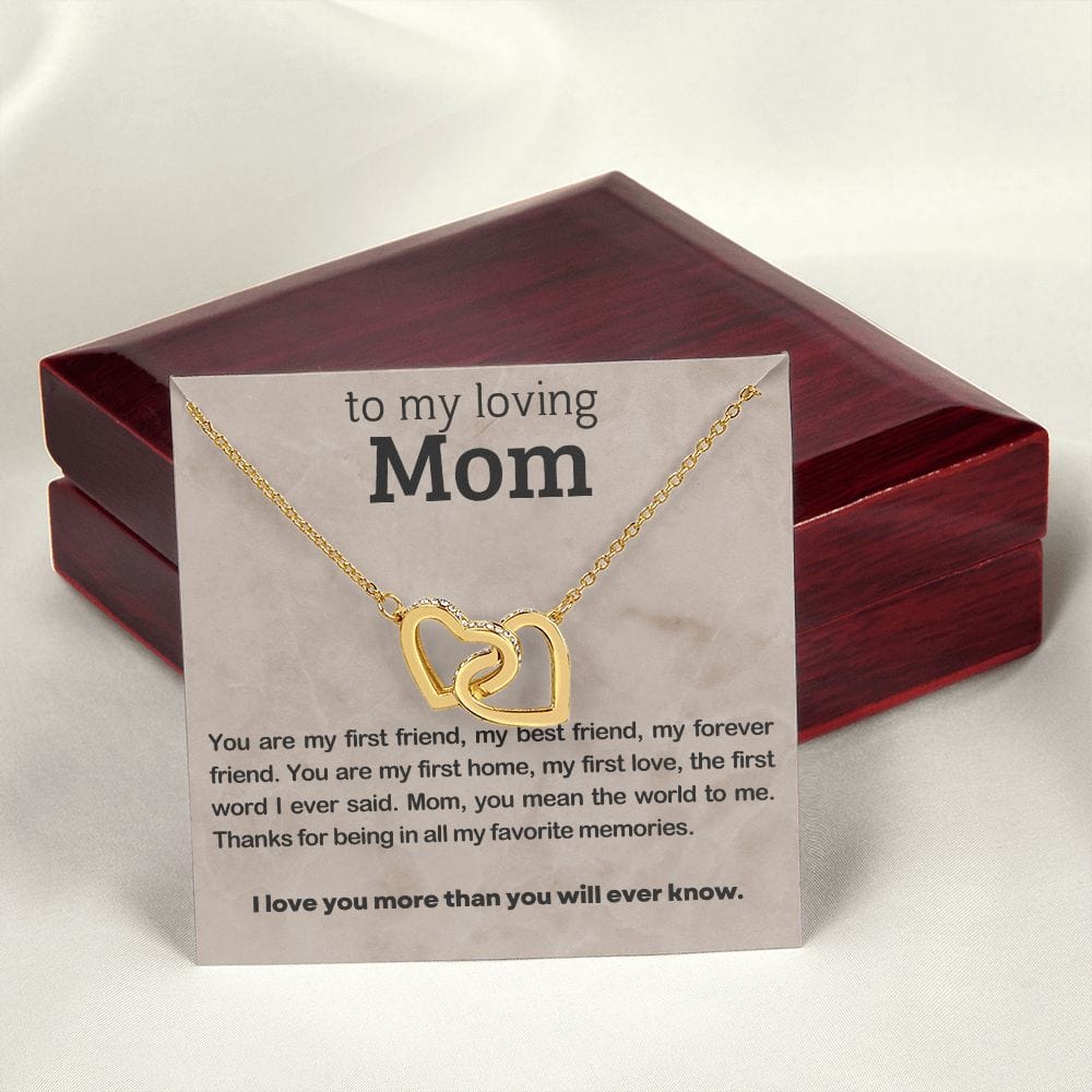 Gift For Mom - You Are My First Friend, Interlocking Hearts Necklace.
