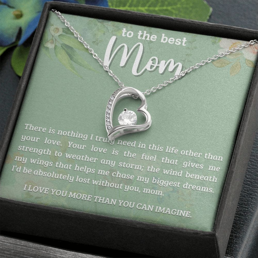 Gift For Mom - There Is Nothing I Truly Need, Forever Love Necklace Gift